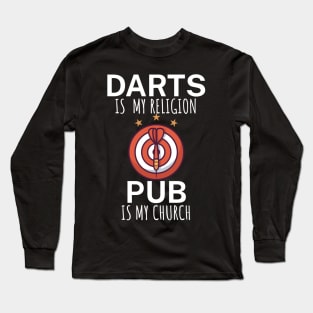 Darts is my religion pub is my church Long Sleeve T-Shirt